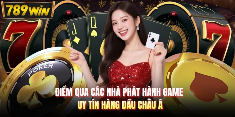 Điểm qua các nhà phát hành game uy tín hàng đầu châu Á