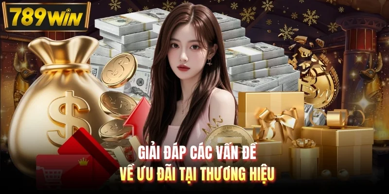 Giải đáp các vấn đề về ưu đãi tại thương hiệu